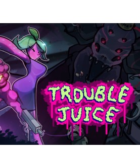 TROUBLE JUICE Steam Key GLOBAL